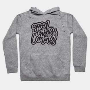 Good Things Are Coming - Dark Gray Hoodie